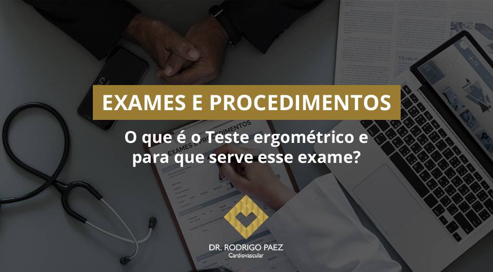 O que é o Teste ergométrico e para que serve esse exame?