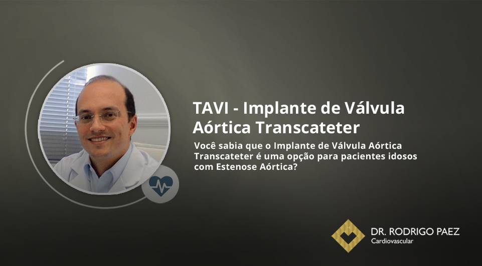 TAVI - Implante de Válvula Aórtica Transcateter.