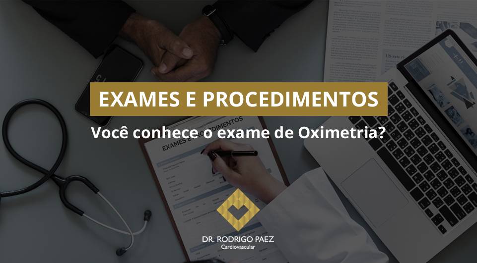 Você conhece o exame de Oximetria?