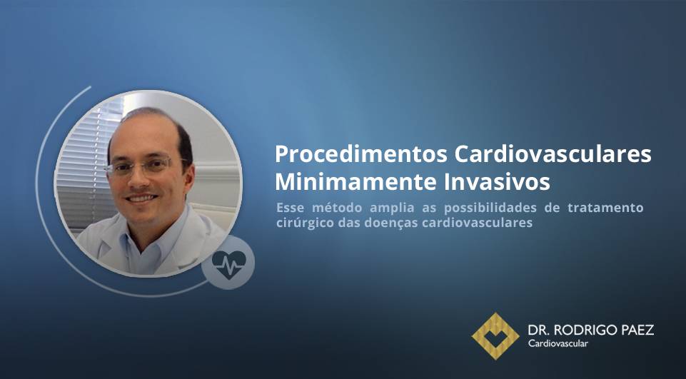 Procedimentos Cardiovasculares Minimamente Invasivos.