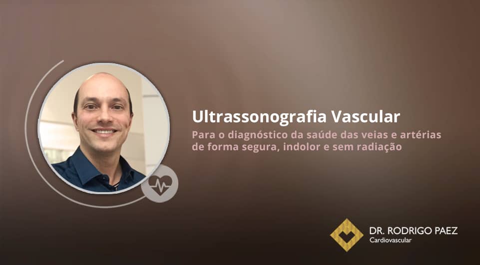 Ultrassonografia Vascular: exame seguro e indolor que não utiliza radiação.